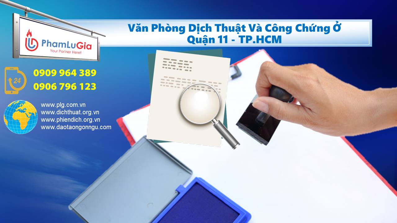 Văn Phòng Dịch Thuật Và Công Chứng Ở Quận 11 TP.HCM